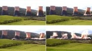 Dramatic Footage of Ironbridge Power Station Cooling Towers in England Being Demolished Goes Viral (Watch Video)