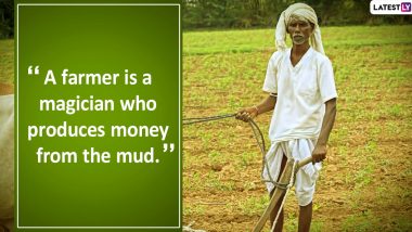 Kisan Diwas 2019 Quotes & National Farmers Day Images: Memorable Sayings on Farmers That Will Make You Respect Them Even More