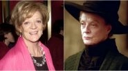 Maggie Smith 85th Birthday: From Being Real-Life Superhero to Multiple Awards & Accolades, 5 Things to Know About Our Fav Professor Minerva McGonagall