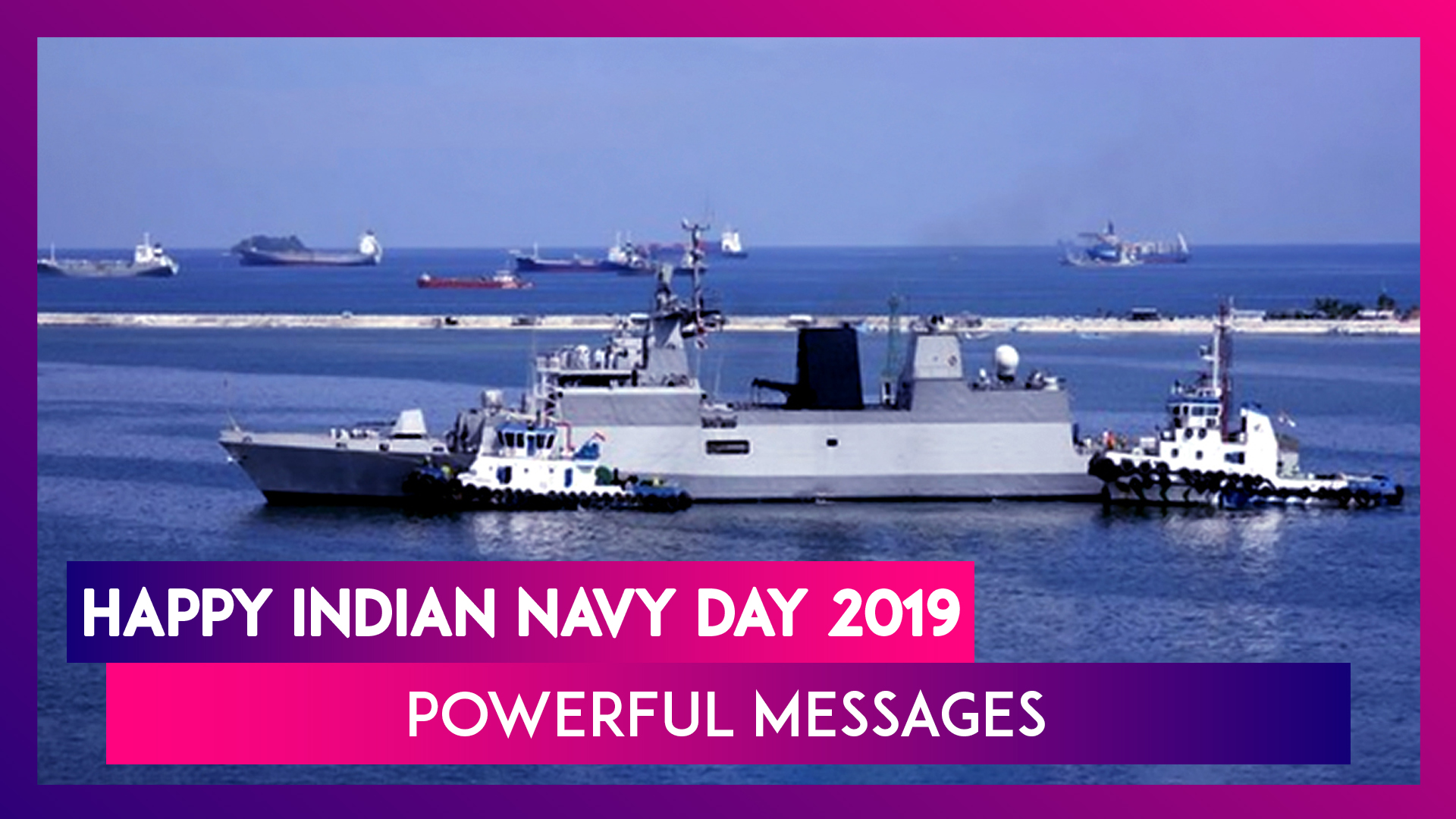 Happy Indian Navy Day 2019: Powerful Messages for the Day That Honours Naval  Forces | 📹 Watch Videos From LatestLY