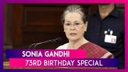 Sonia Gandhi Birthday Special: Lesser-Known Facts About The Congress President As She Turns 73