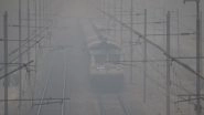 Winter 2019: Fog Disrupts Train Services, 25 Delhi-Bound Trains Delayed Due to Low Visibility