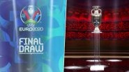 UEFA Euro 2020 Draw OUT: Check Full Groups & Teams As France, Germany and Portugal Get Drawn Together in &lsquo;Group of Death&rsquo;
