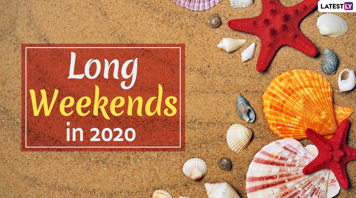 Long Weekends in India 2020: List of Holidays in The New Year to Plan Your Vacations in Advance Long Weekends in India 2020: List of Holidays in The New Year to Plan Your Vacations in Advance