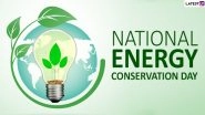 National Energy Conservation 2019: Significance & Importance of Day to Reduce Consumption of Energy