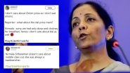 #SayItLikeNirmalaTai Funny Memes and Jokes Take Over Twitter Again After Finance Minister Says &lsquo;She Doesn&rsquo;t Eat Onions and Garlic&rsquo; Amid Onion Price Hike