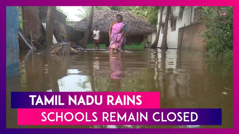 Tamil Nadu Rain- Schools Continue To Remain Closed As Normal Life Gets ...