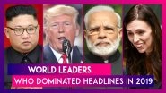 From Donald Trump To Jacinda Ardern, Here Are 7 World Leaders Who Dominated Headlines In 2019