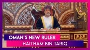 Haitham Bin Tariq, Oman&rsquo;s New Sultan Takes Over After Sultan Qaboos&rsquo; Death