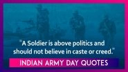 Indian Army Day 2020: 6 Motivational Quotes That Highlight The Valour & Values Of Our Brave Army