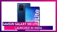 Samsung Galaxy S10 Lite Featuring Super Steady OIS Cameras Launched in India; Price, Variants, Features & Specifications