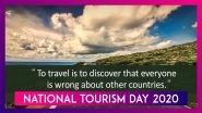 National Tourism Day 2020: Travel Quotes That Will Make You Want to Explore The World!