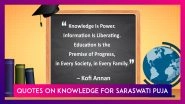 Basant Panchami 2020: Quotes On Knowledge & Education To Worship Maa Saraswati