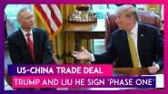 US-China Trade Deal: President Donald Trump, Chinese Vice Premier Liu He Sign 'Phase One' Of Deal