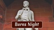 Burns Night 2020 Date: History, Significance, Celebrations of the Observance That Celebrates Poet Robert Burns' Birthday