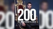 Most Followers on Instagram in World: Cristiano Ronaldo First Person to Reach 200 Million Followers, Here&rsquo;s List of Top-10 Most Followed Accounts on Instagram