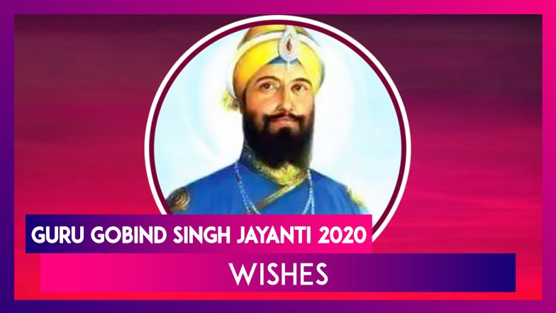 Guru Gobind Singh Jayanti 2020 Wishes: Messages, Images And Quotes To Send Greetings Of Gurpurab