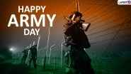 Army Day 2020 Wishes: WhatsApp Messages, Inspirational Quotes, Thank You Cards, SMS and Images to Greet Brave Soldiers of Our Nation