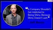 Jeff Bezos 56th Birthday: Inspirational Quotes by World&rsquo;s Richest Man That Will Motivate Every Aspiring Entrepreneur