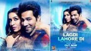 Street Dancer 3D Song Lagdi Lahore Di: Varun Dhawan, Shraddha Kapoor And Nora Fatehi Sizzle In This Guru Randhawa Track (Watch Video)