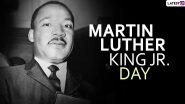 Martin Luther King Jr. Day 2020: Date, History and Significance of Day That Marks Birthday of American Activist