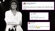 Michael Jackson's Twitter Account Wishes Everyone Happy and Healthy New Year, Twitterati Wonders If There's WiFi in Grave (Check Funny Responses)