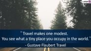 National Tourism Day 2020 Quotes: Beautiful Lines on Travel That Will Make You Want to Explore The World!