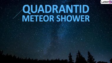 Quadrantids Meteor Shower 2020 Date and Timings: Know Everything About The First Major Astronomical Event of New Year