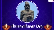 Thiruvalluvar Day 2020 Date: Significance, History of the Day Celebrated in Honour of the Great Poet & Author of Thirukkural