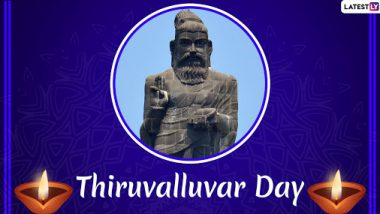 Thiruvalluvar Day 2020 Date: Significance, History of the Day Celebrated in Honour of the Great Poet & Author of Thirukkural