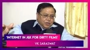 VK Saraswat, NITI Aayog Member Says, &lsquo;Internet Used In J&K For Dirty Films&rsquo;; Apologises Later