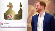 Prince Harry Gets a Part-Time Job Offer From Burger King; Twitterati Reacts With Funny Memes and Jokes