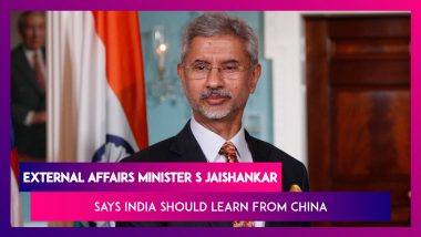 Dr S Jaishankar On The China Growth Story: India Should Learn a Lesson From China in Problem Solving