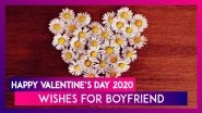 Happy Valentine&rsquo;s Day 2020 Wishes For Boyfriend: WhatsApp Messages, Images & Quotes To Send Him
