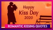 Happy Kiss Day 2020: Passionate Quotes & Sayings On Kiss That Will Fuel Your Desire
