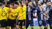 Borussia Dortmund vs Paris Saint-Germain, UEFA Champions League Round of 16 Live Streaming Online: Where to Watch BOR vs PSG UCL 2019&ndash;20 Match Live Telecast on TV & Free Football Score Updates in Indian Time?