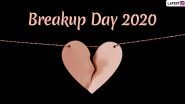 Break-up Day 2020 Messages And Greetings: Wishes, Quotes, HD Images And SMS to Send on The Last Day of Anti-Valentine&rsquo;s Week