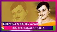 Chandra Shekhar Azad Death Anniversary: Inspirational Quotes by the Pre-Independence Revolutionary