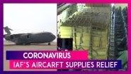 Coronavirus: IAF&rsquo;s C-17 Aircraft With Relief Supplies Flies Off To Wuhan, Brings Back 112 People
