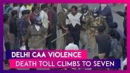 Delhi Violence: Death Toll Climbs To 7 Amid Violent CAA Clashes Arvind Kejriwal Appeals For Peace