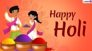 Happy Holi 2020 Wishes in Advance: WhatsApp Stickers, GIF Images, Holika Dahan Messages, Greetings to Send Ahead of Festival of Colours