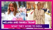 Melania Trump And Ivanka Trump's India Visit Turned Fashionable With These 3 Outfits