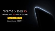 Realme X50 Pro Smartphone Launching Today in India; Watch LIVE Streaming of Realme's First 5G Phone Launch Event