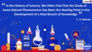 National Science Day 2020 Quotes: Send These Science Day Messages via WhatsApp and Facebook to Mark the Discovery of the Raman Effect