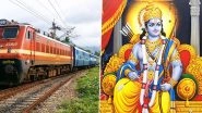 Indian Railways Announces Launch of IRCTC Special Tourist Train &lsquo;Shri Ramayana Express&rsquo; During Chaitra Navratri 2020 Festival in March; Know Route, Fare and Schedule