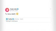 Twitter's Cheeky 'Kissing is Hooking Up' Tweet Ahead of Kiss Day 2020 Has Everyone Questioning Its Relationship Status, Check Tinder India's Reply