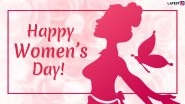 Happy International Women's Day 2020 Messages For Your BFFs: WhatsApp Stickers, GIF Images, Instagram Quotes and SMS to Send Women's Day Wishes