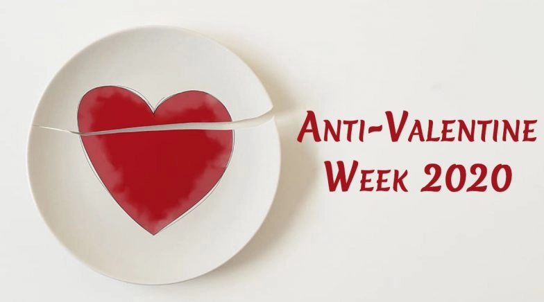 Anti-Valentine’s Week 2020 Day and Dates