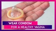 International Condom Day 2020: How Wearing A Condom Keeps The Vagina Healthy And Prevents Infections