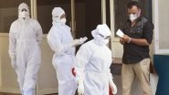 Coronavirus Outbreak in India: Kerala Puts 43 Doctors in Isolation Ward After One Doctor Tested Positive With COVID-19